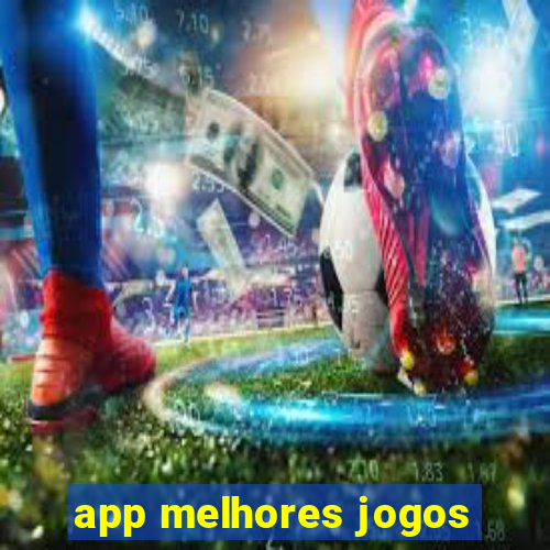 app melhores jogos